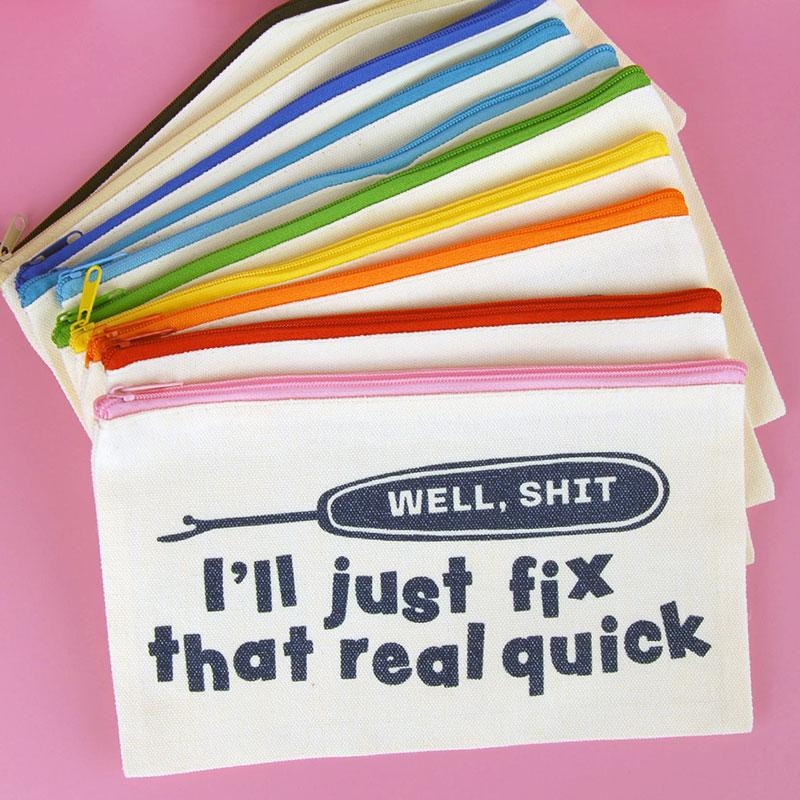 I'll Fix Real Quick Zip Pouch
