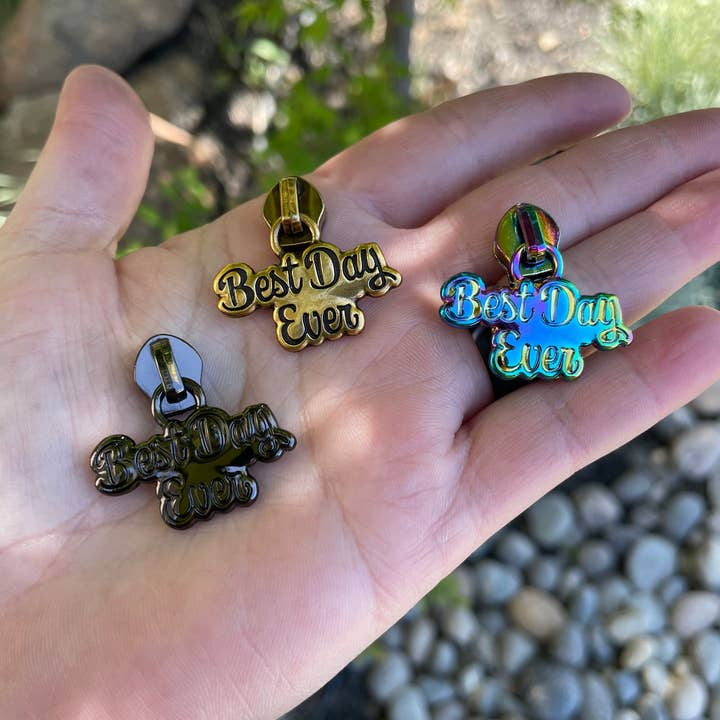 Best Day Ever Zipper Pulls Size 5