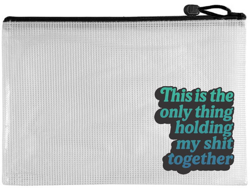 Project Bag: This is the Only Thing Holding my Shit Together