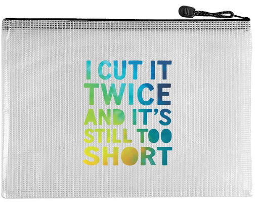 Project Bag: I Cut It Twice and It's Still to Short